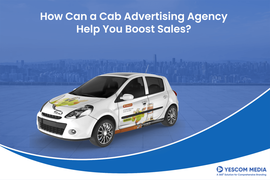 Cab Advertising Agency Help You Boost Sales